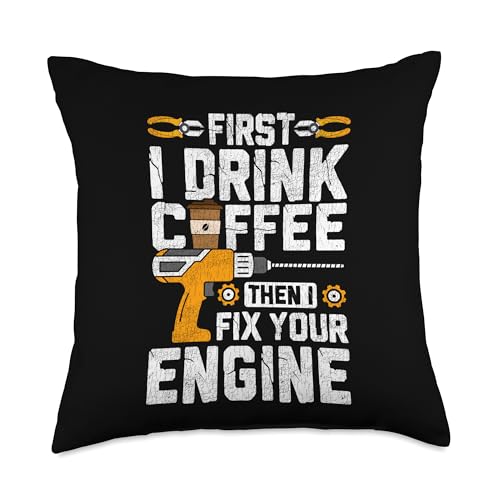 First I Drink Coffee Then I Fix Your Engine Throw