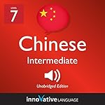 Cover of Learn Chinese - Level 7: Intermediate Chinese: Volume 1: Lessons 1-25