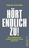  Hört endlich zu!: Weil Demokratie Auseinandersetzung bedeutet