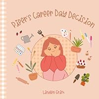 Piper's Career Day Decision (Piper's Stories) 9692492494 Book Cover