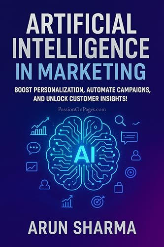Artificial Intelligence in Marketing: Boost Personalization, Automate Campaigns, and Unlock