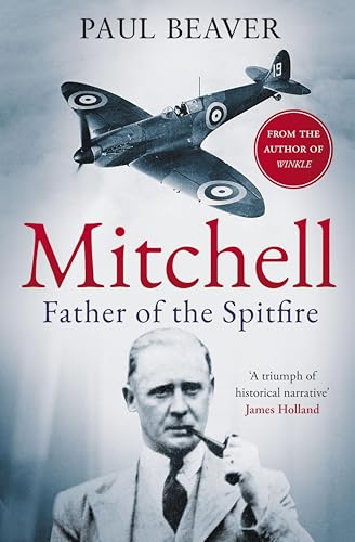 Mitchell: Father of the Spitfire