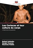 Les Cariocas et leur culture du corps: L'histoire du mouvement (French Edition) 6208749026 Book Cover
