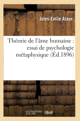 Théorie de l'Âme Humaine: Essai de Psychologie Métaphysique (Philosophie) (French Edition)