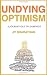 Undying Optimism: A Journey Out of Darkness