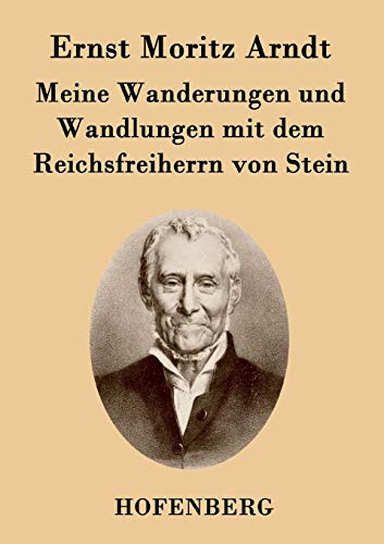 Meine Wanderungen und Wandlungen mit dem Reichsfreiherrn von Stein (German Edition)