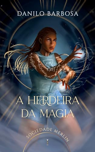 A Herdeira da Magia (Sociedade Merlin Livro 1)