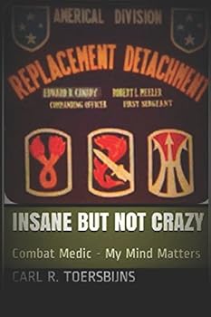 Paperback Combat Medic - Insane But Not Crazy: - My Mind Matters - A Psychological Reflection Book