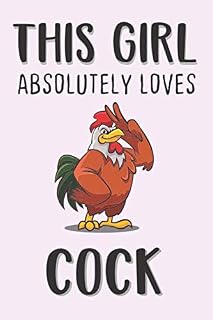 This Girl Absolutely Loves Cock:: Romantic Mind Blowing Dirty Vouchers Sexy Gag Gift For Valentines Anniversary Birthday Christmas Oral Sex, Naughty ... | Rooster Journal | Gag Gift For Woman /