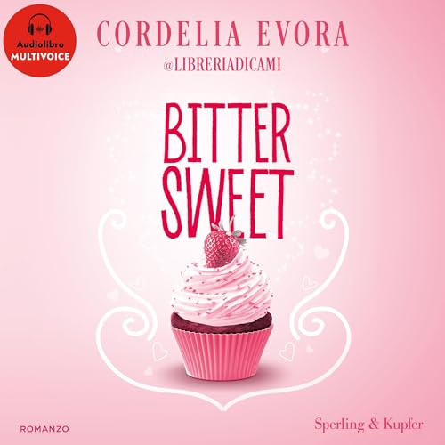Bittersweet (Italian Edition) Audiolibro Por Cordelia Evora arte de portada