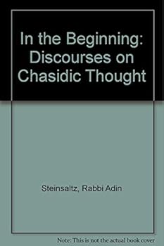Hardcover In the Beginning: Discourses on Chasidic Thought Book