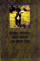 Poems, Prayers, Short Stories and Other Stuff 0870129643 Book Cover