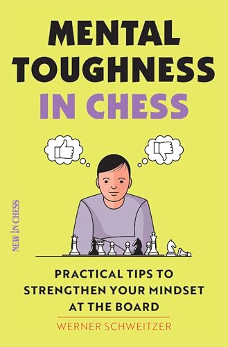 Mental Toughness in Chess: Practical Tips to Strengthen Your Mindset at the Board