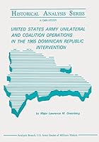 United States Army Unilateral and Coalition Operations in the 1965 Dominican Republic Intervention 1519741642 Book Cover