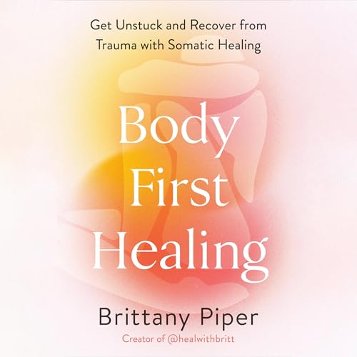 Body-First Healing by Brittany Piper episode artwork
