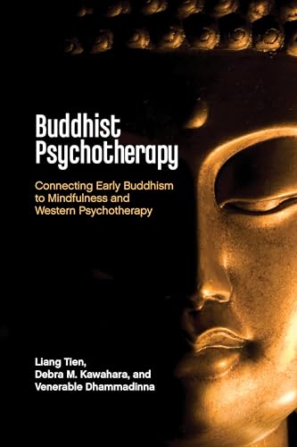 Buddhist Psychotherapy: Connecting Early Buddhism to Mindfulness and Western Psychotherapy