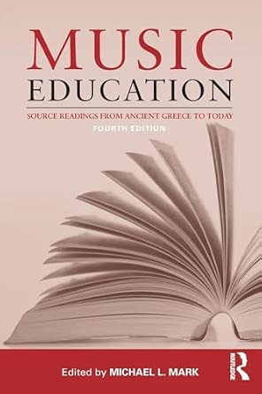 Music Education: Source Readings from Ancient Greece to Today 4th Edition book cover