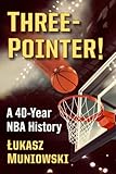 Three-Pointer!: A 40-Year NBA History