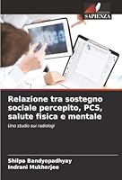 Relazione tra sostegno sociale percepito, PCS, salute fisica e mentale (Italian Edition) 6202498404 Book Cover