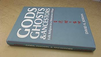 Hardcover Gods, ghosts, and ancestors;: The folk religion of a Taiwanese village Book