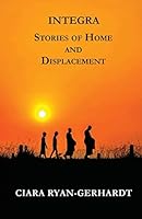 Integra: Stories of Home and Displacement 099357260X Book Cover