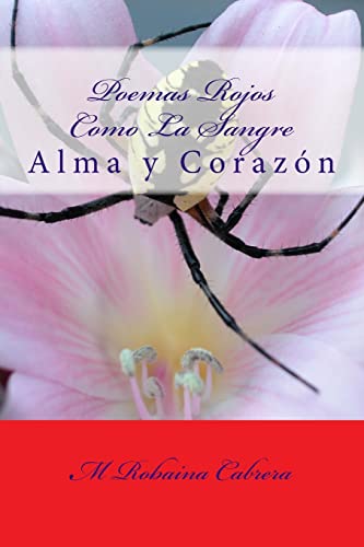 Poemas Rojos Como La Sangre: Alma y Corazon (Spanish Edition)