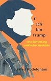 Ich bin Trump: Eine Sammlung satirischer Gedichte (Die Egos 1)