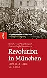  Revolution in München: 1800 - 1848 - 1918 - 1933 - 1968 (Kleine Münchner Geschichten) (German Edition)