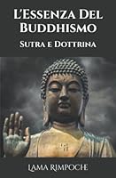 L'Essenza Del Buddhismo: Sutra e Dottrina B0BMW9M7R4 Book Cover