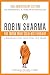 The Monk Who Sold His Ferrari: A Remarkable Story About Living Your Dreams