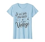Je Ne Suis Pas Vieille Je Suis Vintage Cadeau Drole Cadeau Humoristique. T shirt Humour - Phrase drôle et ironique. Tee Shirt pour femme. Tee shirt humoristique à manches courtes . Cadeau original pour fête d' anniversaire.