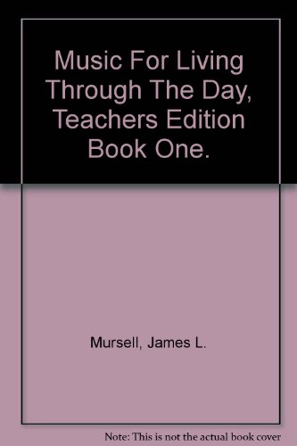 Music For Living Through The Day, Teachers Edit... B000U7RJ66 Book Cover