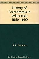 History of Chiropractic in Wisconsin 093176405X Book Cover