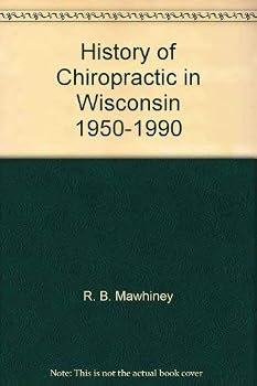 Hardcover History of Chiropractic in Wisconsin 1900-1950 Book