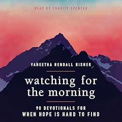 Watching for the Morning Audiolibro Por Vaneetha Rendall Risner arte de portada