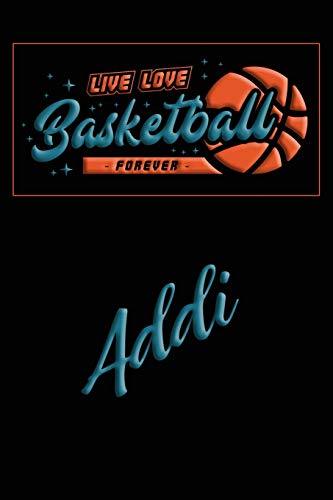 Live Love Basketball Forever Addi: Lined Journal |College Ruled Notebook | Composition Book | Diary