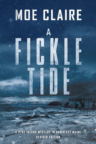 A Fickle Tide (A Pyke Island Mystery in Downeast Maine)