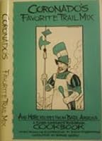 Coronado's Favorite Trail Mix (And More Recipes From Baja Arizona, A Tucson Community Food Bank Cookbook) 0964833913 Book Cover