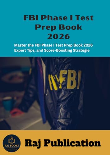FBI Phase I Test Prep Book 2026 .: Master the FBI Phase I Test Prep Book 2026 Expert Tips, and Score-Boosting Strategie .