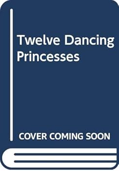 The Twelve Dancing Princesses
