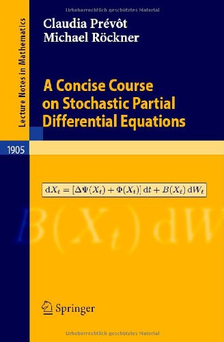 A Concise Course on Stochastic Partial Differential Equations (Lecture Notes in Mathematics)