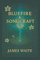 Bluefire & Songcraft B0G3PC9LVG Book Cover