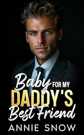 Amazon.com: Baby for my Daddy’s Best Friend: A Billionaire Boss Forced