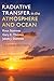 Radiative Transfer in the Atmosphere and Ocean