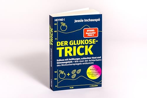 Der Glukose-Trick: Schluss mit Heißhunger, schlechter Haut und Stimmungstiefs – Wie man der Achterbahn des Blutzuckerspiegels entkommt - Mit Selbsttest und Ernährungs-Hacks, SPIEGEL-Bestseller #1