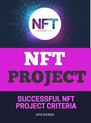 SUCCESSFUL NFT PROJECT CRITERIA: ( nft guide , nft for beginners , opensea , nft project ,rarible , nft 2022 , crypto 2022 , cryptocurrency guide , metaverse ... about cryptocurrencies Book 122) SUCCESSFUL NFT PROJECT CRITERIA: ( nft guide , nft for beginners , opensea , nft project ,rarible , nft 2022 , crypto 2022 , cryptocurrency guide , metaverse ... about cryptocurrencies Book 122)