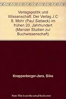 Verlagspolitik Und Wissenschaft: Der Verlag J.C.B. Mohr (Paul Siebeck) Im Fruhen 20. Jahrhundert 3447044977 Book Cover
