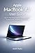 Apple MacBook Air User Guide: Step-by-Step Setup, Shortcuts, Hidden Features, Troubleshooting, and Productivity Tips for Everyday Mastery (English Edition)