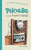 Phoebe and the Bodmin Bandit (Phoebe and Friends Adventures)