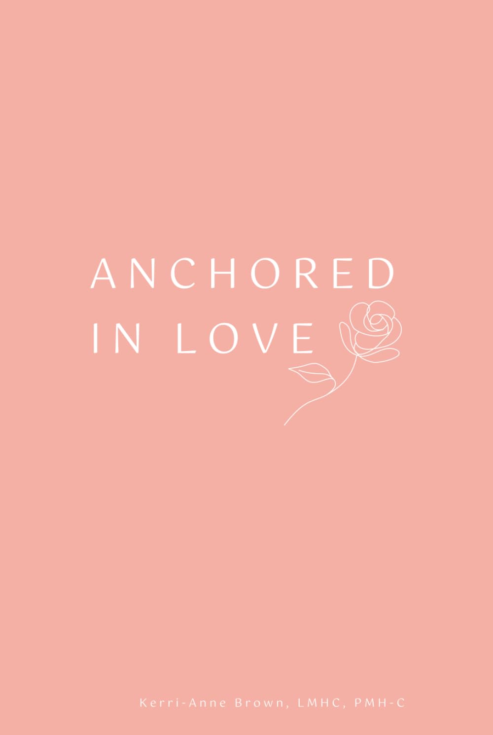 Anchored in Love: A Journal for Navigating Infertility and Loss